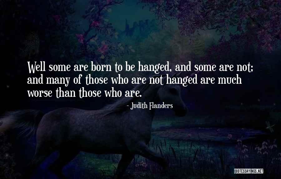 Evil Politics Quotes By Judith Flanders Evil Politics Quotes By Judith Flanders