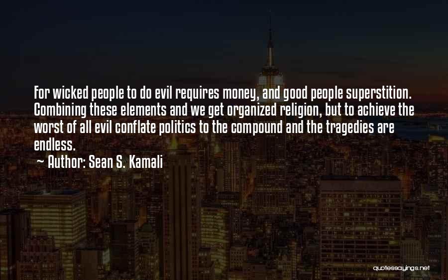 Evil Politics Quotes By Sean S. Kamali