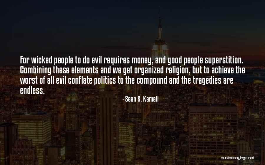 Evil Politics Quotes By Sean S. Kamali