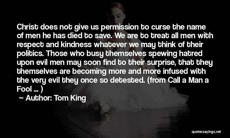 Evil Politics Quotes By Tom King