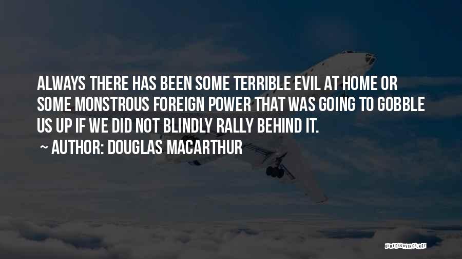 Evil Power Quotes By Douglas MacArthur