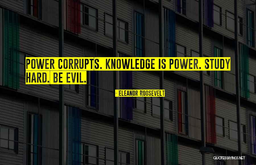 Evil Power Quotes By Eleanor Roosevelt