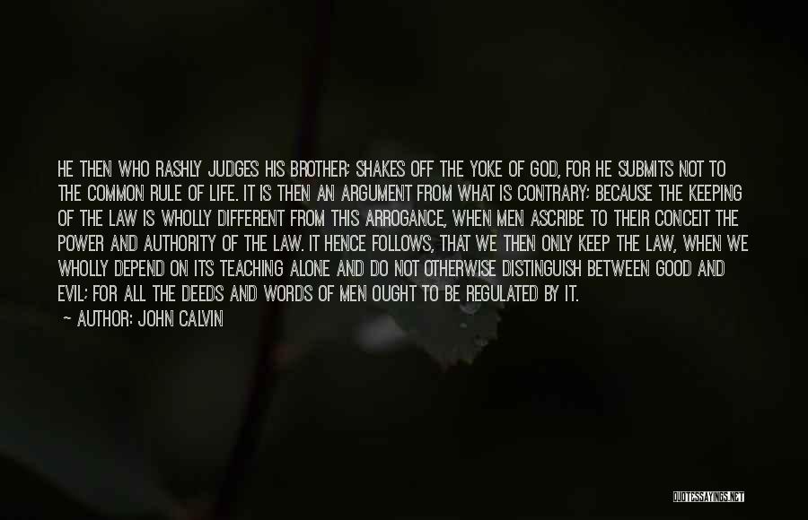 Evil Power Quotes By John Calvin