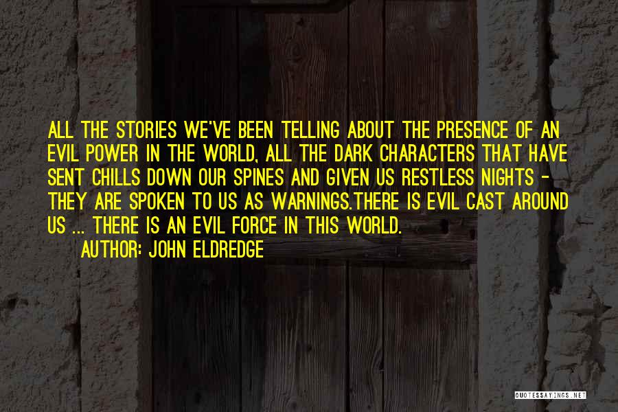 Evil Power Quotes By John Eldredge