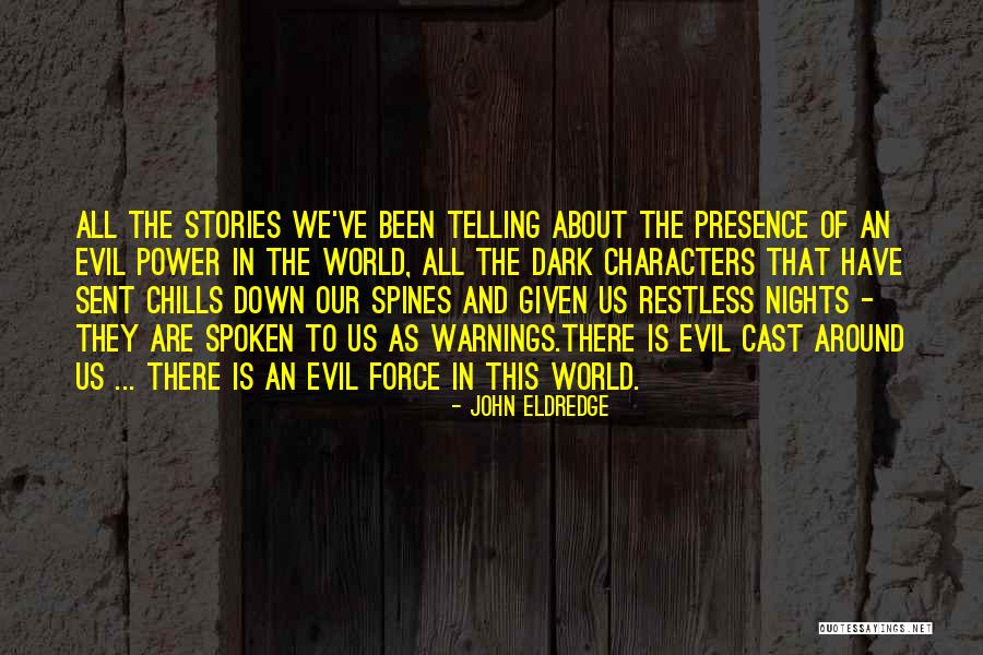 Evil Power Quotes By John Eldredge