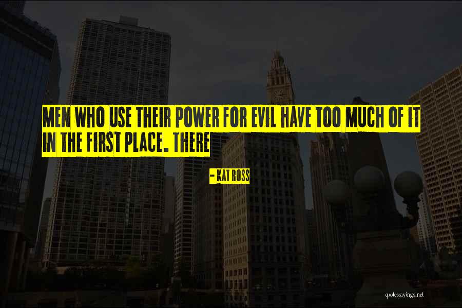 Evil Power Quotes By Kat Ross