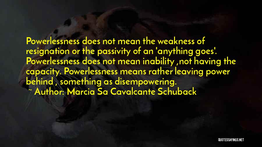 Evil Power Quotes By Marcia Sa Cavalcante Schuback