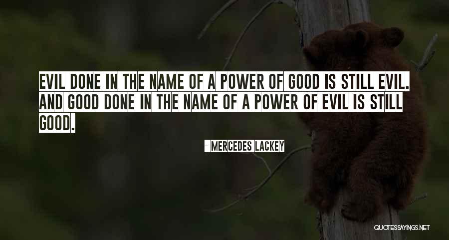 Evil Power Quotes By Mercedes Lackey