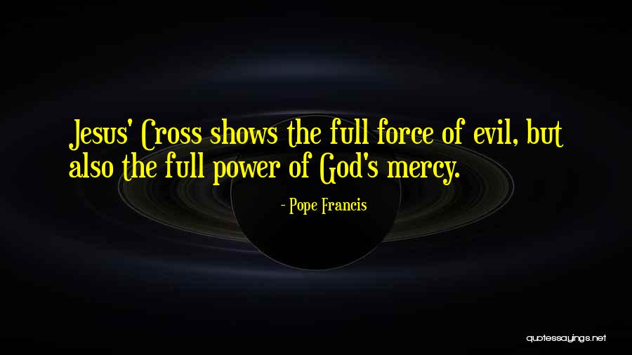 Evil Power Quotes By Pope Francis