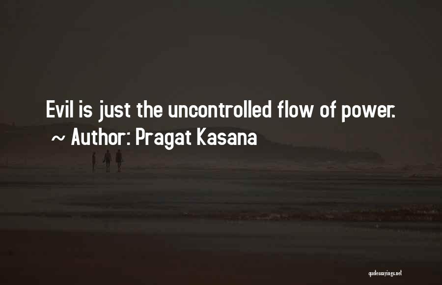 Evil Power Quotes By Pragat Kasana