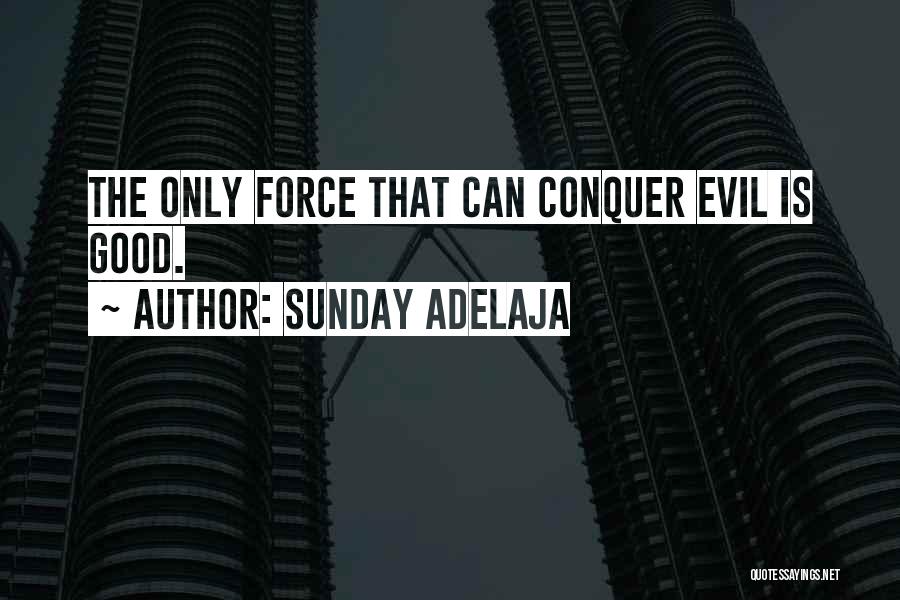 Evil Power Quotes By Sunday Adelaja