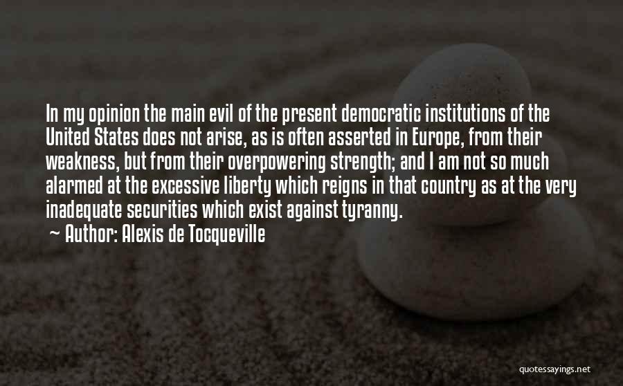 Evil Reigns Quotes By Alexis De Tocqueville