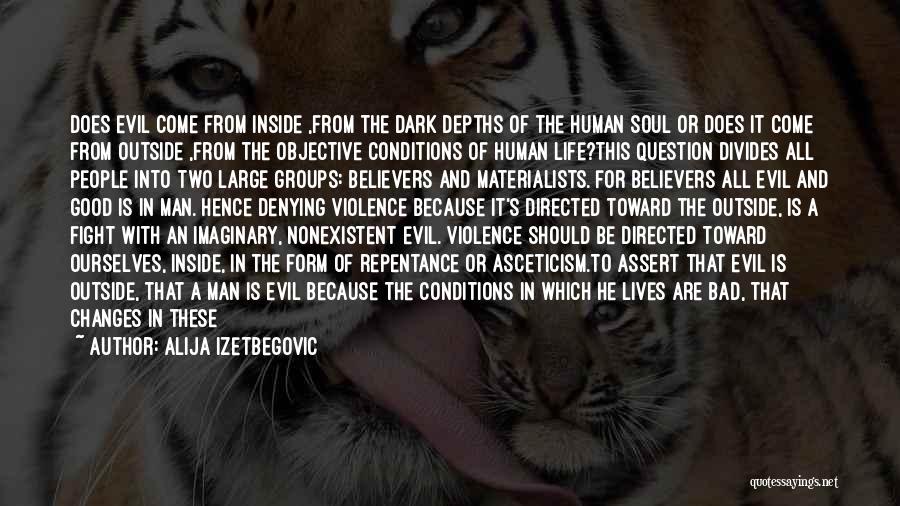 Evil Religious Quotes By Alija Izetbegovic