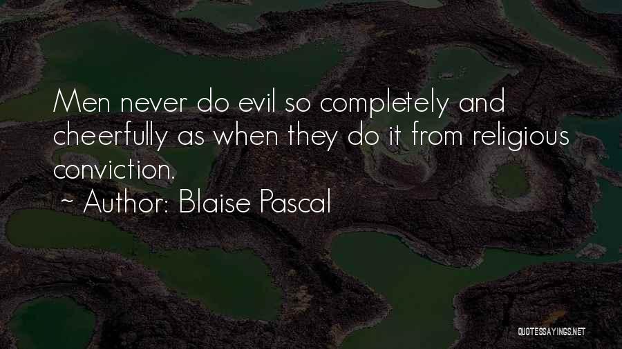 Evil Religious Quotes By Blaise Pascal