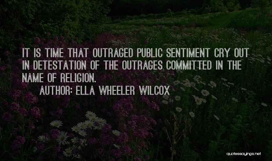 Evil Religious Quotes By Ella Wheeler Wilcox