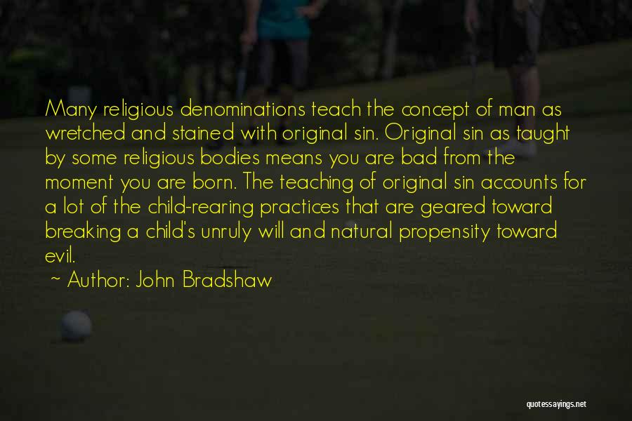 Evil Religious Quotes By John Bradshaw
