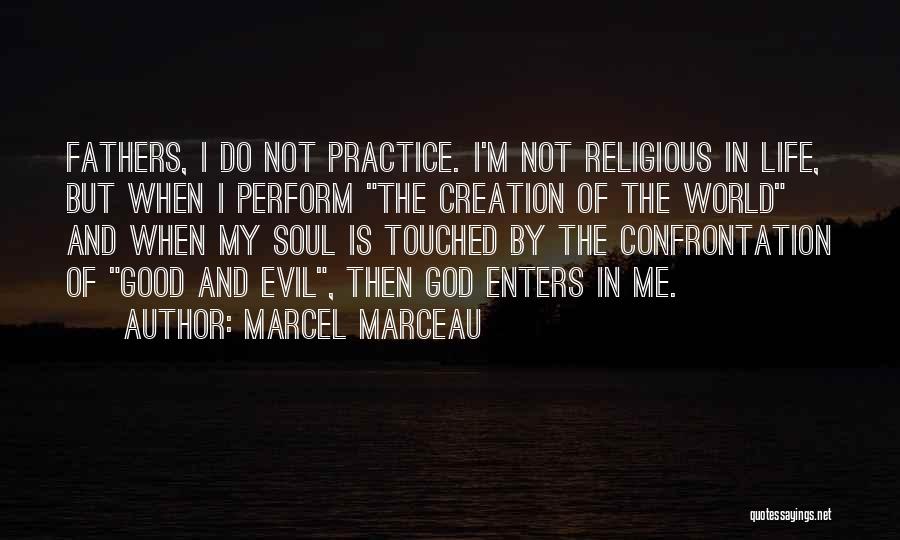 Evil Religious Quotes By Marcel Marceau