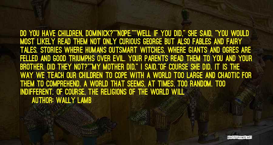 Evil Religious Quotes By Wally Lamb