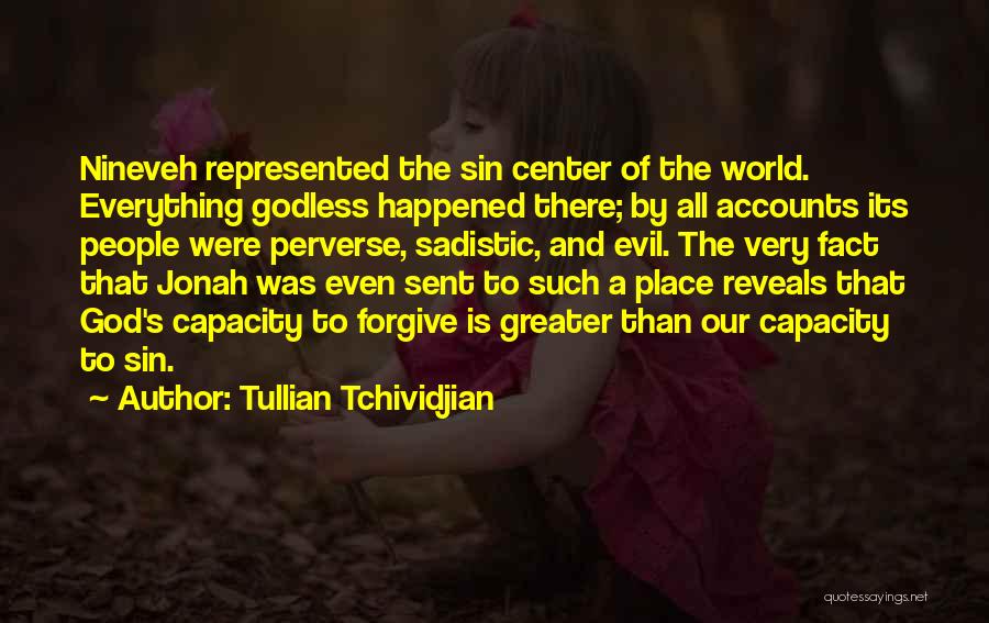 Evil Sadistic Quotes By Tullian Tchividjian