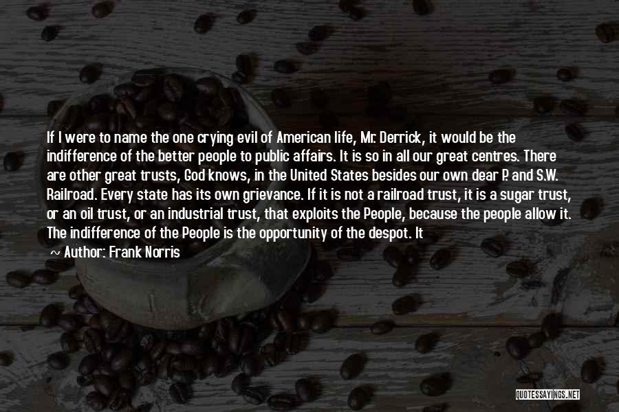 Evil Scheme Quotes By Frank Norris