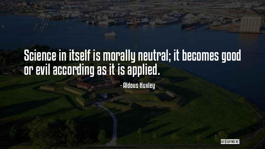 Evil Science Quotes By Aldous Huxley Evil Science Quotes By Aldous Huxley