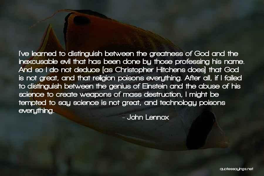 Evil Science Quotes By John Lennox Evil Science Quotes By John Lennox