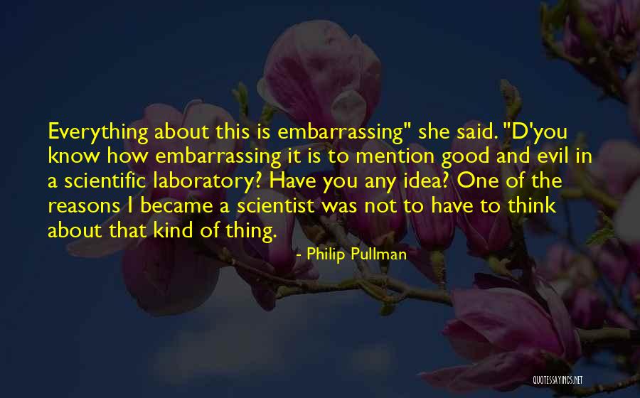 Evil Scientist Quotes By Philip Pullman
