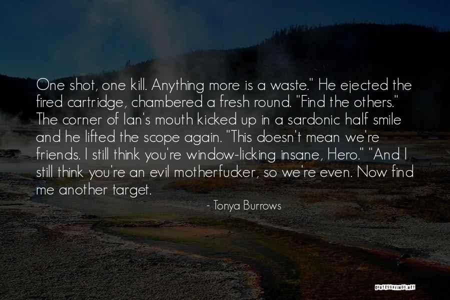 Evil Smile Quotes By Tonya Burrows Evil Smile Quotes By Tonya Burrows