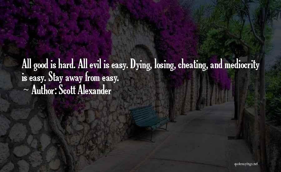 Evil Stay Away Quotes By Scott Alexander