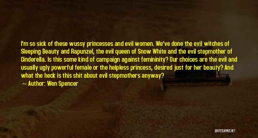 Evil Stepmothers Quotes By Wen Spencer