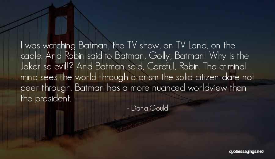 Evil The Show Quotes By Dana Gould Evil The Show Quotes By Dana Gould