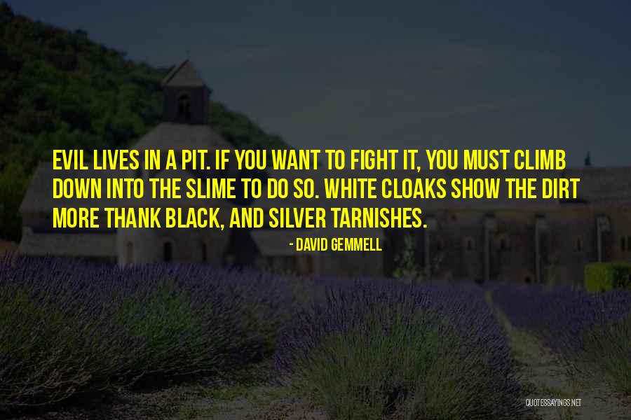 Evil The Show Quotes By David Gemmell Evil The Show Quotes By David Gemmell