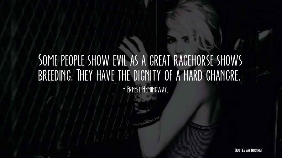 Evil The Show Quotes By Ernest Hemingway, Evil The Show Quotes By Ernest Hemingway,