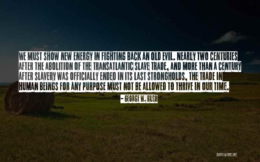 Evil The Show Quotes By George W. Bush Evil The Show Quotes By George W. Bush