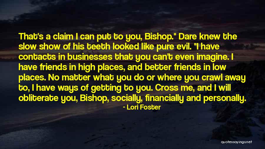 Evil The Show Quotes By Lori Foster Evil The Show Quotes By Lori Foster