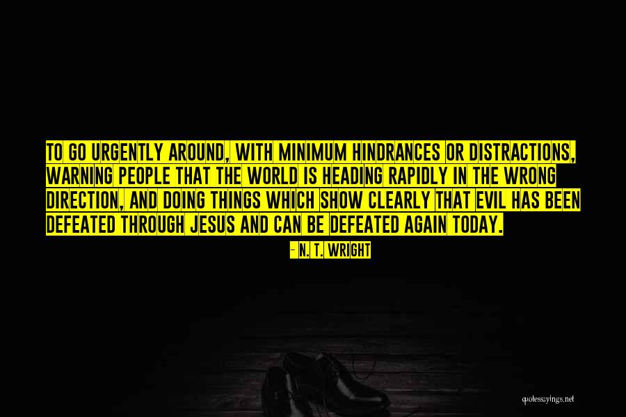 Evil The Show Quotes By N. T. Wright Evil The Show Quotes By N. T. Wright