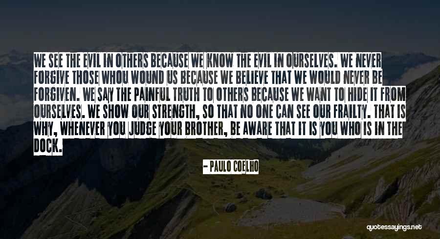 Evil The Show Quotes By Paulo Coelho Evil The Show Quotes By Paulo Coelho