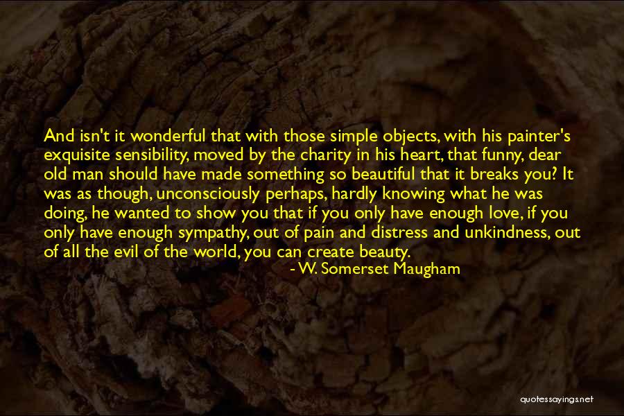 Evil The Show Quotes By W. Somerset Maugham Evil The Show Quotes By W. Somerset Maugham
