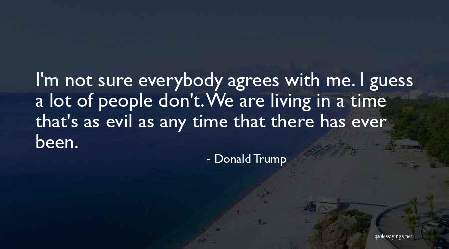 Evil Trump Quotes By Donald Trump Evil Trump Quotes By Donald Trump
