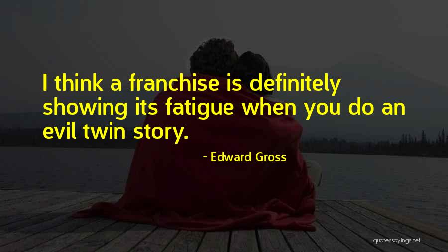 Evil Twin Quotes By Edward Gross Evil Twin Quotes By Edward Gross
