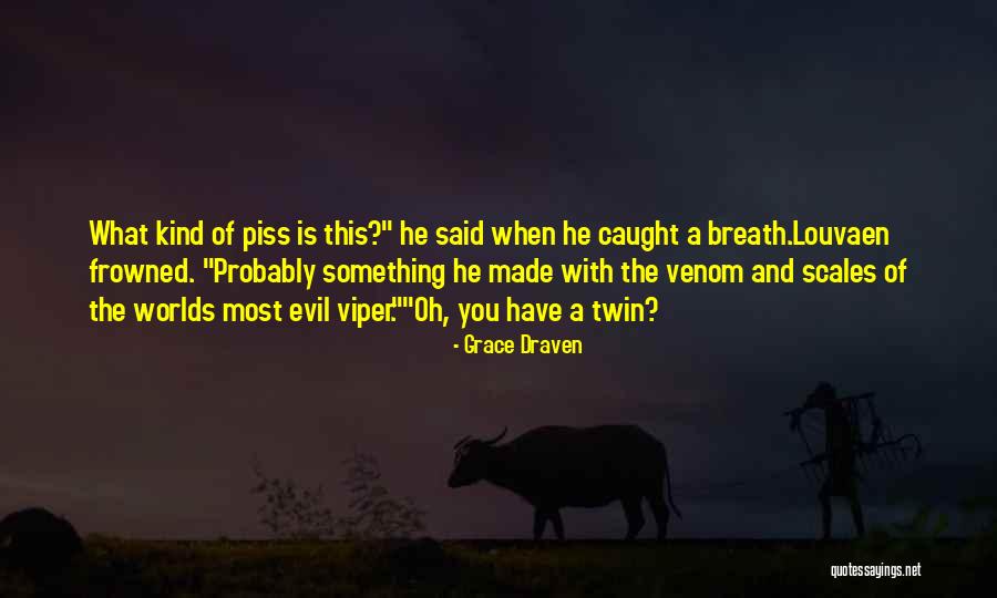 Evil Twin Quotes By Grace Draven Evil Twin Quotes By Grace Draven