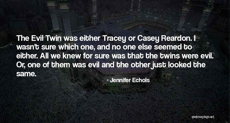 Evil Twin Quotes By Jennifer Echols Evil Twin Quotes By Jennifer Echols