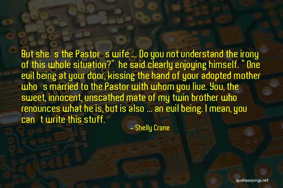 Evil Twin Quotes By Shelly Crane Evil Twin Quotes By Shelly Crane