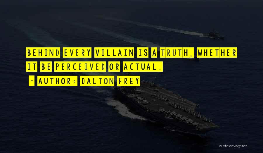 Evil Villains Quotes By Dalton Frey