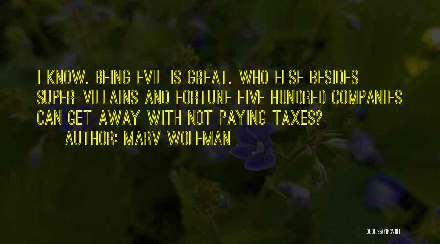 Evil Villains Quotes By Marv Wolfman