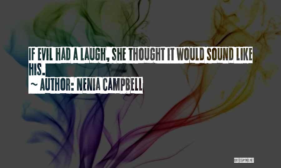 Evil Villains Quotes By Nenia Campbell