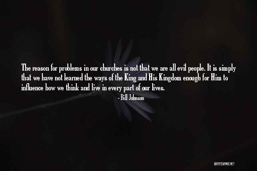 Evil Ways Quotes By Bill Johnson Evil Ways Quotes By Bill Johnson
