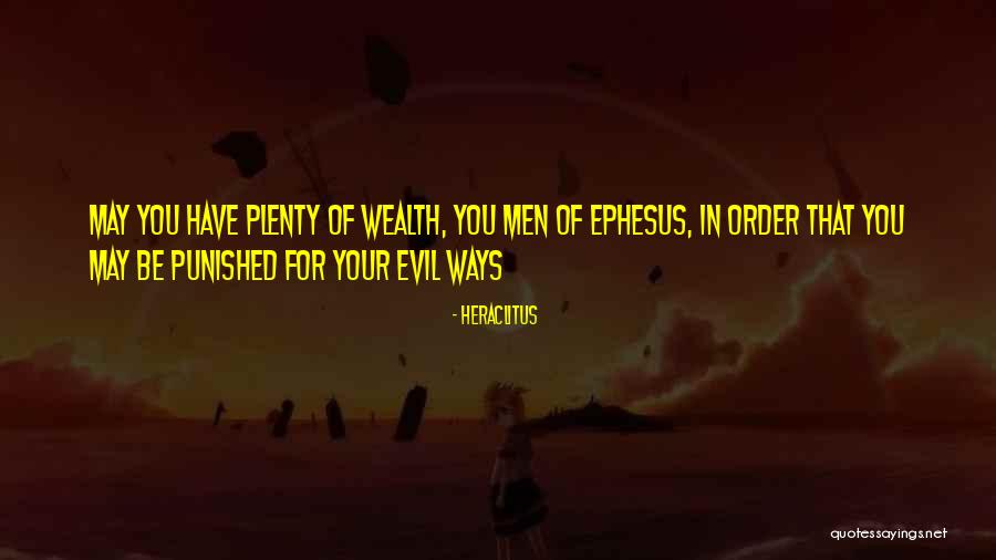 Evil Ways Quotes By Heraclitus Evil Ways Quotes By Heraclitus