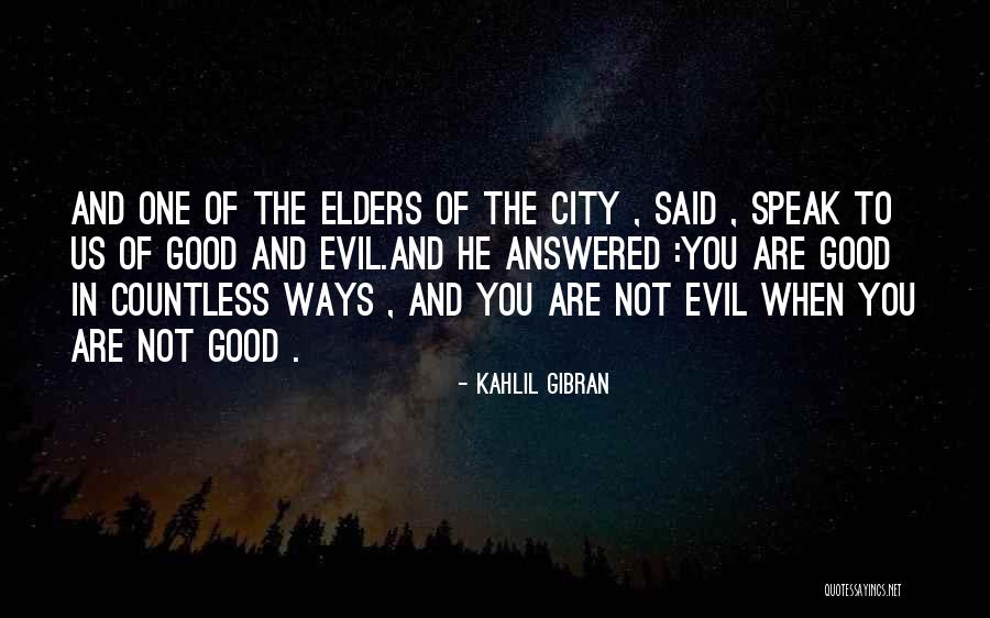 Evil Ways Quotes By Kahlil Gibran Evil Ways Quotes By Kahlil Gibran