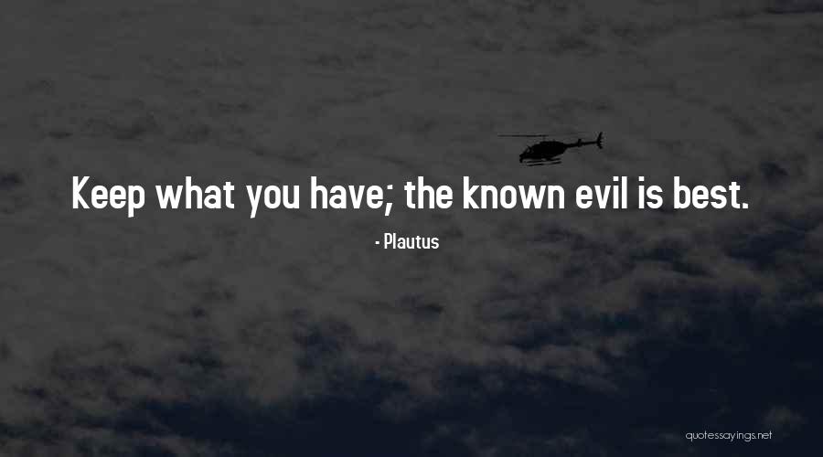 Evil What Quotes By Plautus Evil What Quotes By Plautus